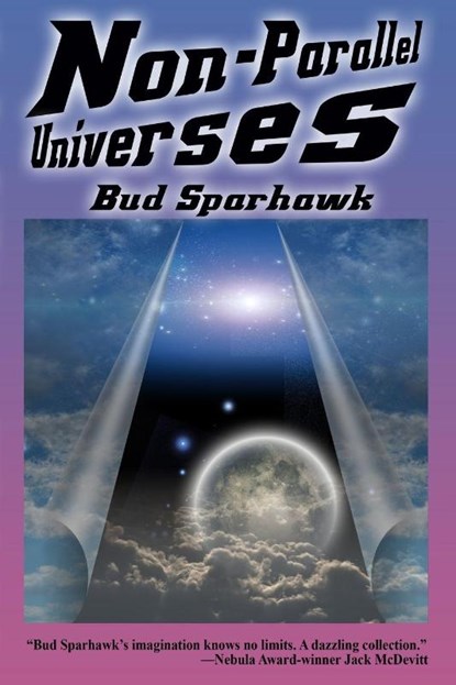 Non-Parallel Universes, Bud Sparhawk - Paperback - 9781515410201