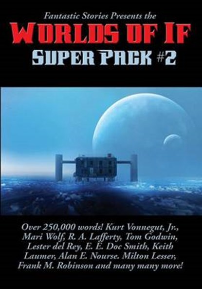 Fantastic Stories Presents the Worlds of If Super Pack #2, KURT,  Vonnegut, Jr ; Keith, Laumer ; Frank, M Robinson - Paperback - 9781515411550