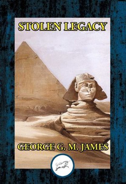 Stolen Legacy, George G. M. James - Ebook - 9781515413547