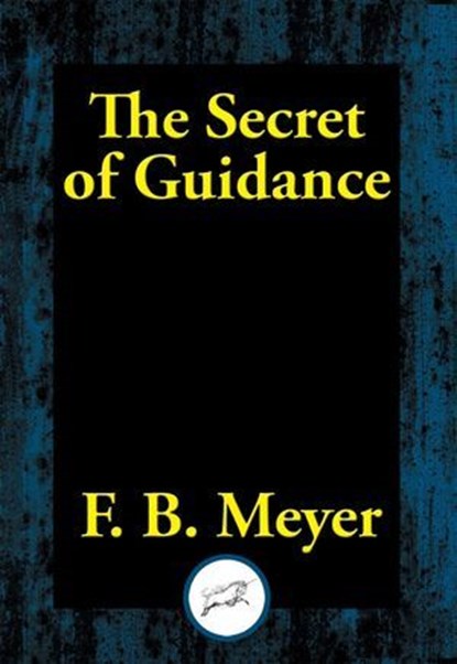 The Secret of Guidance, F. B. Meyer - Ebook - 9781515413936