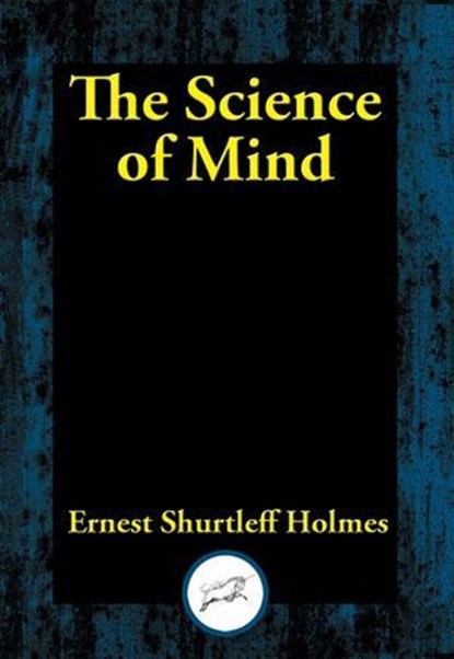 The Science of Mind, Ernest Shurtleff Holmes - Ebook - 9781515414025