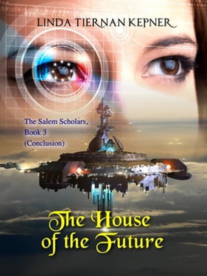 The House of the Future, Linda Tiernan Kepner - Ebook - 9781515419136