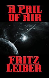 A Pail of Air - Fritz Leiber - 9781515421047