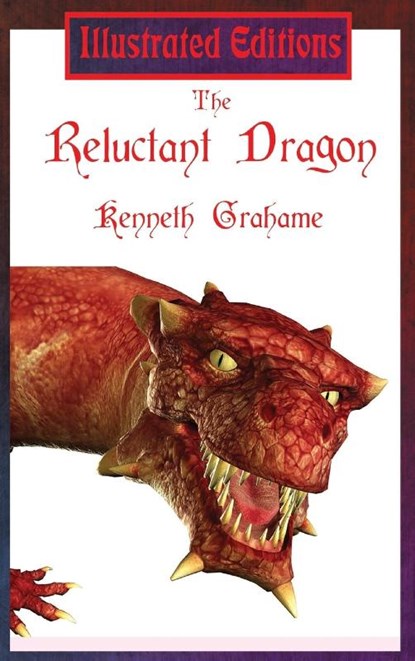 The Reluctant Dragon (Illustrated Edition), Kenneth Grahame - Gebonden - 9781515421863