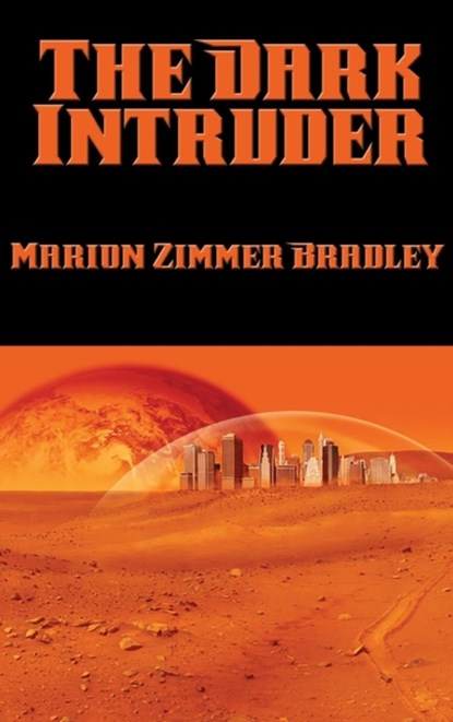 The Dark Intruder, Marion Zimmer Bradley - Gebonden - 9781515421962