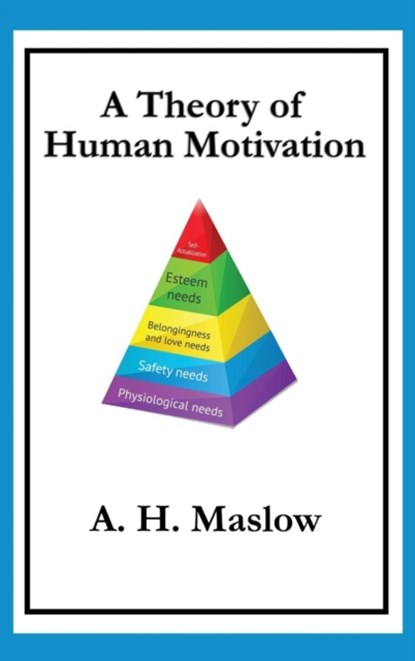 A Theory of Human Motivation, Abraham H Maslow - Gebonden - 9781515424963
