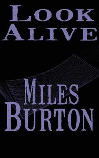 Look Alive, Miles Burton - Gebonden - 9781515425434