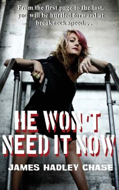 He Won't Need It Now, James Hadley Chase - Gebonden - 9781515425526
