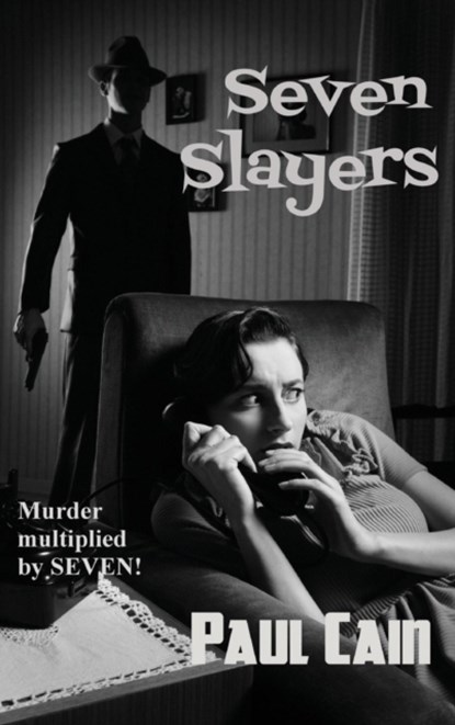 Seven Slayers, Paul Cain - Gebonden - 9781515425656