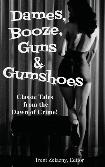 Dames, Booze, Guns & Gumshoes, David Goodis - Gebonden - 9781515426448