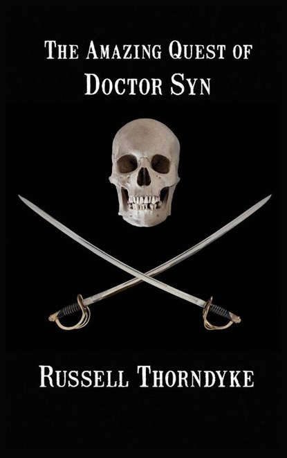 The Amazing Quest of Doctor Syn, Russell Thorndyke - Gebonden - 9781515426561