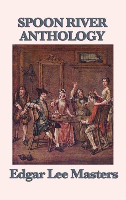 Spoon River Anthology, Edgar Lee Masters - Gebonden - 9781515427483