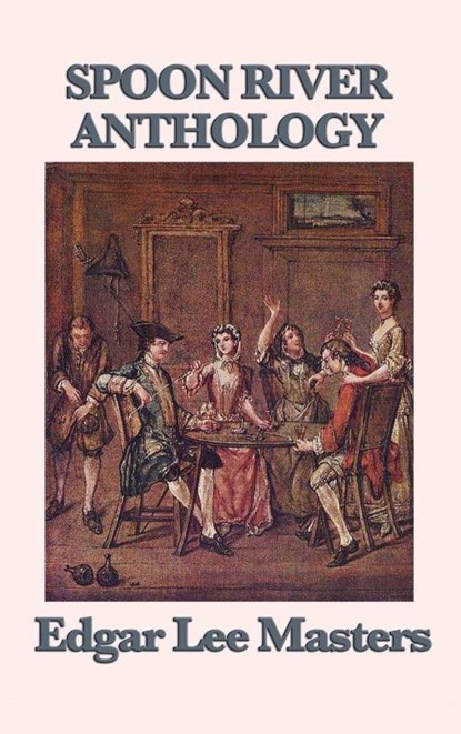 Spoon River Anthology, Edgar Lee Masters - Gebonden - 9781515427483