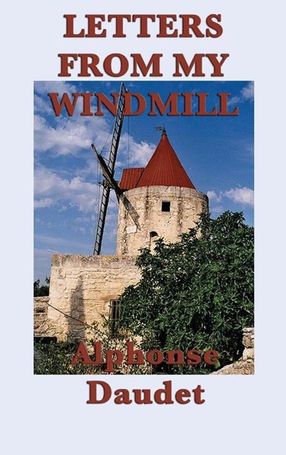 Letters from my Windmill, Alphonse Daudet - Gebonden - 9781515427636