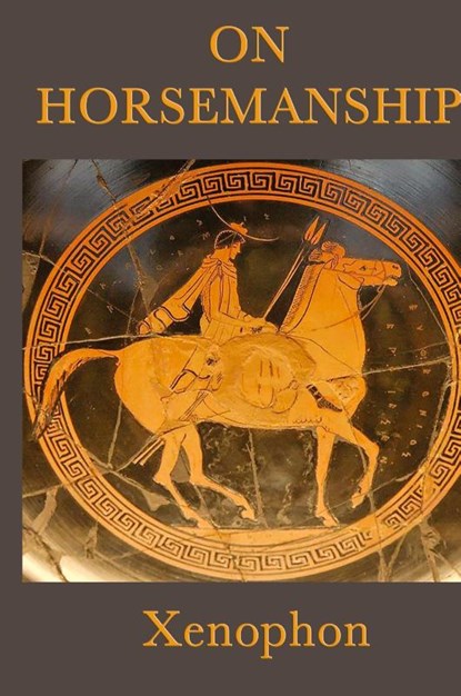 On Horsemanship, Xenophon Xenophon - Gebonden - 9781515429081