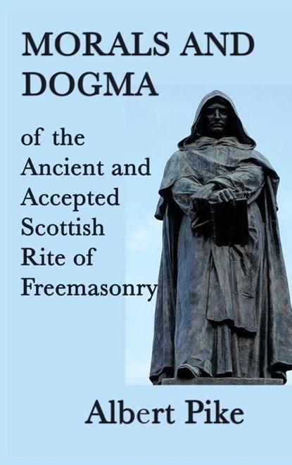Morals and Dogma of the Ancient and Accepted Scottish Rite of Freemasonry, Albert Pike - Gebonden - 9781515429647