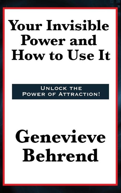 Your Invisible Power and How to Use It, Genevieve Behrend - Gebonden - 9781515430315