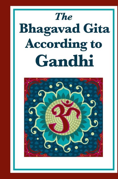The Bhagavad Gita According to Gandhi, Mohandas K Gandhi - Gebonden - 9781515430520