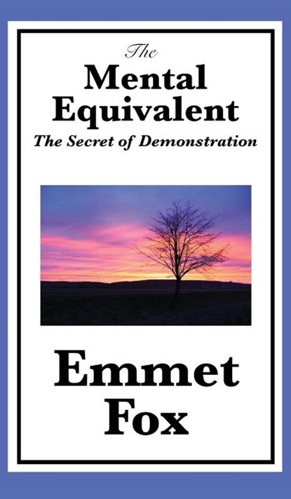 The Mental Equivalent, Emmet Fox - Gebonden - 9781515431664