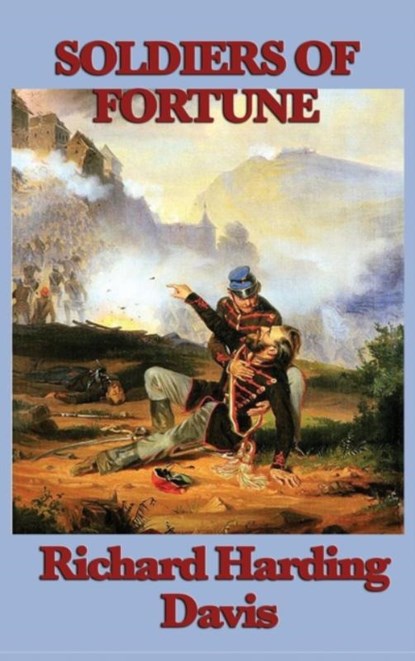 Soldiers of Fortune, Richard Harding Davis - Gebonden - 9781515432135