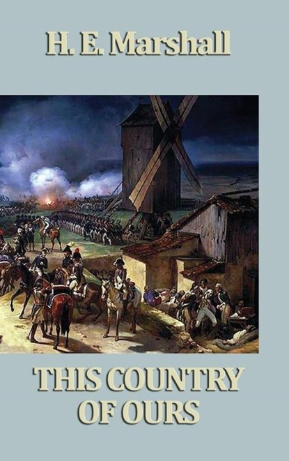This Country of Ours, H E Marshall - Gebonden - 9781515432401