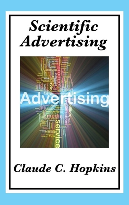 Scientific Advertising, HOPKINS,  Claude C - Gebonden - 9781515432463