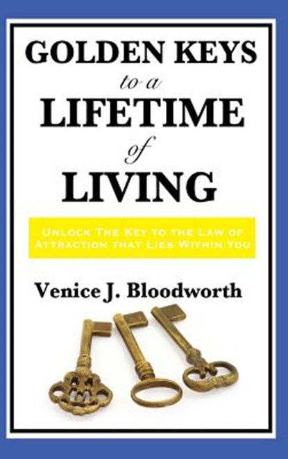 Golden Keys to a Lifetime of Living, Venice J Bloodworth - Gebonden - 9781515432937
