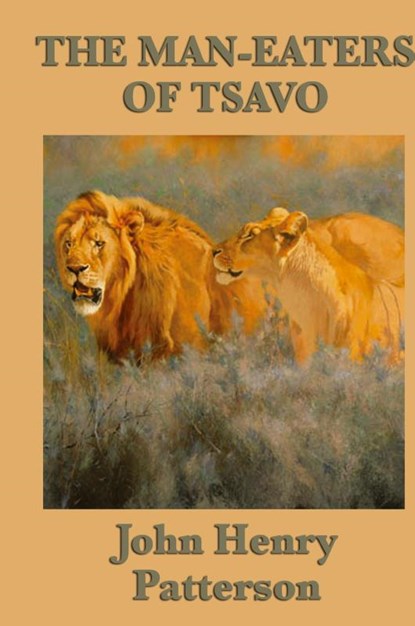 The Man-eaters of Tsavo, John Henry Patterson - Gebonden - 9781515432975