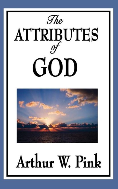 The Attributes of God, Arthur W Pink - Gebonden - 9781515433798