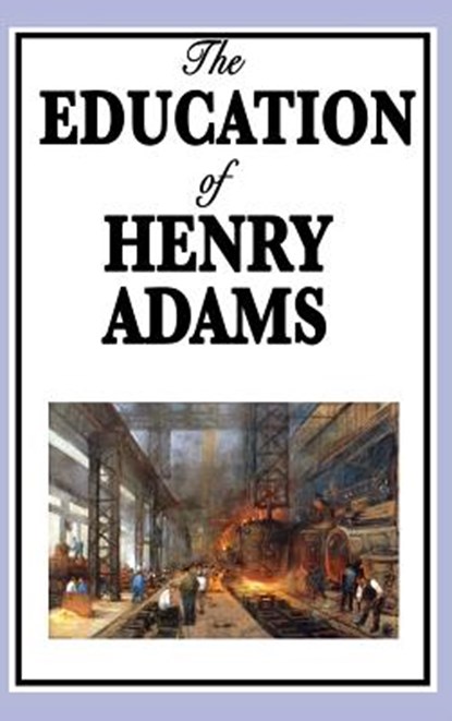 The Education of Henry Adams, Henry Adams - Gebonden - 9781515434191