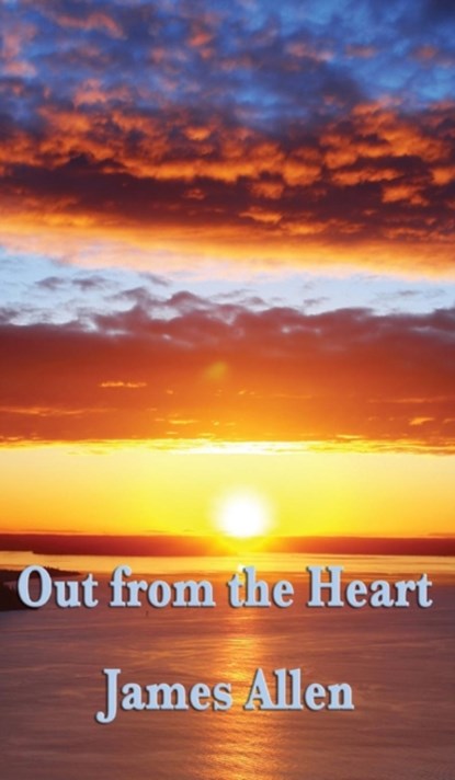 Out from the Heart, James Allen - Gebonden - 9781515434443