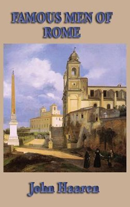 Famous Men of Rome, John H Haaren - Gebonden - 9781515434917