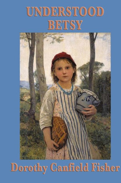 Understood Betsy, Dorothy Canfield Fisher - Gebonden - 9781515434948