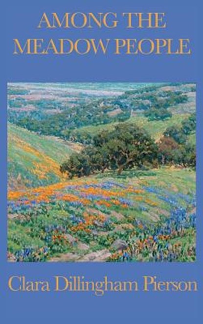 Among the Meadow People, Clara Dillingham Pierson - Gebonden - 9781515435204