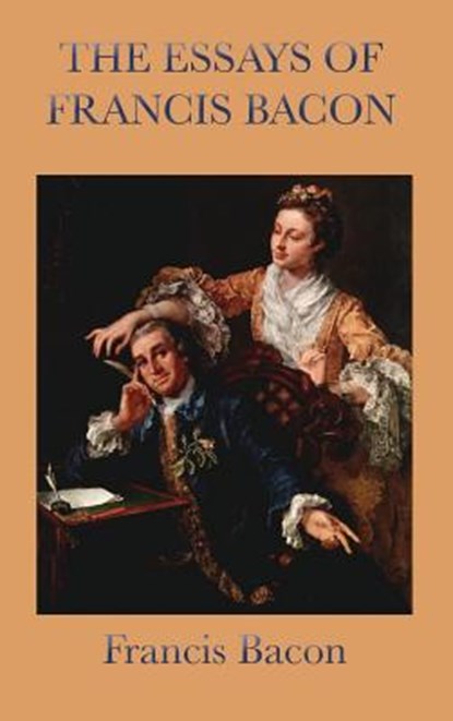 Essays of Francis Bacon, Francis Bacon - Gebonden - 9781515435266