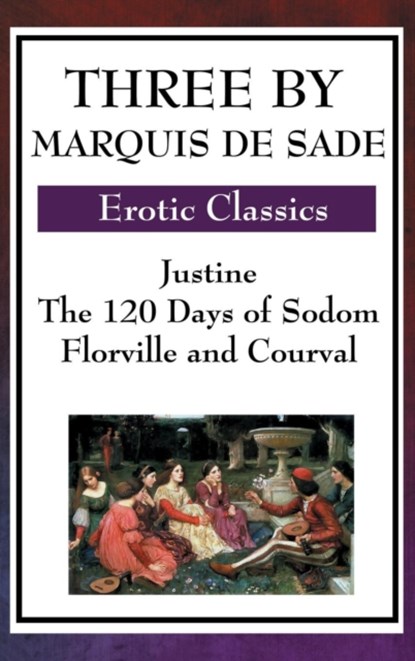 Three by Marquis de Sade, Marquis de Sade - Gebonden - 9781515435815