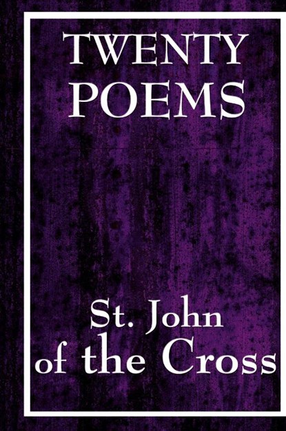 Twenty Poems by St. John of the Cross, John Of the Cross St John of the Cross - Gebonden - 9781515436799