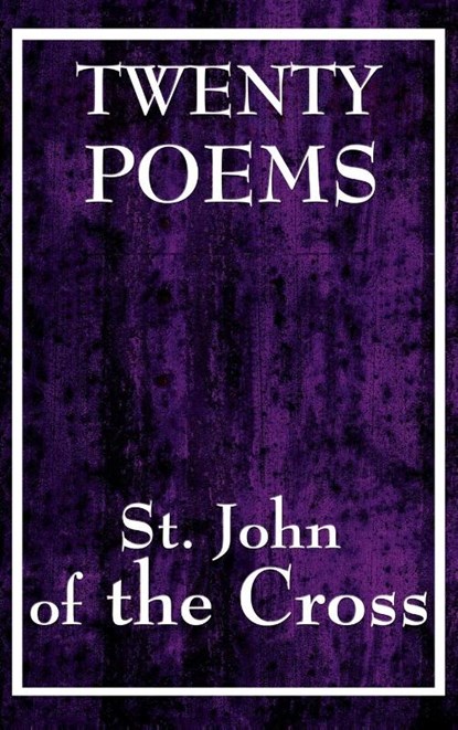 Twenty Poems by St. John of the Cross, John Of the Cross St John of the Cross - Gebonden - 9781515436799