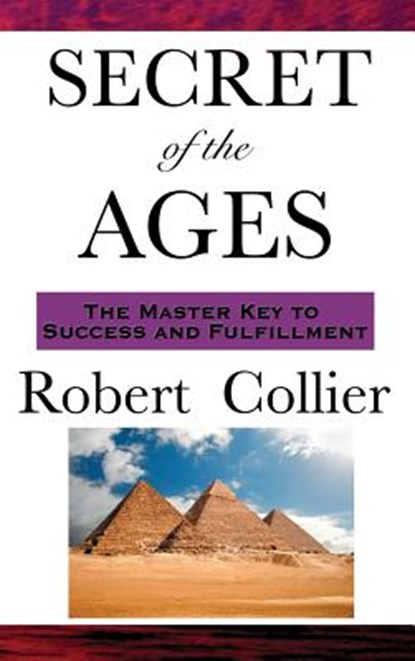 The Secret of the Ages, Robert Collier - Gebonden - 9781515437055