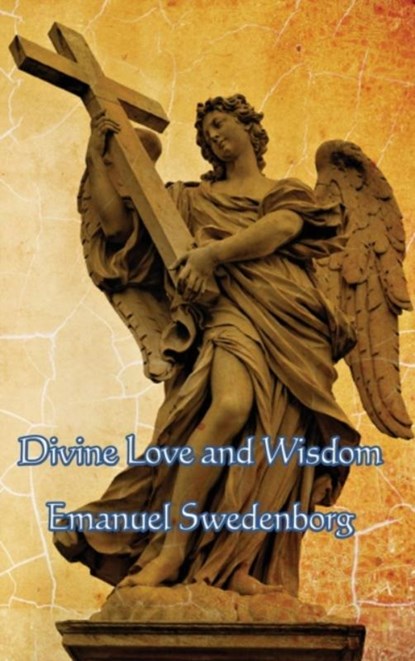 Divine Love and Wisdom, Emanuel Swedenborg - Gebonden - 9781515437536