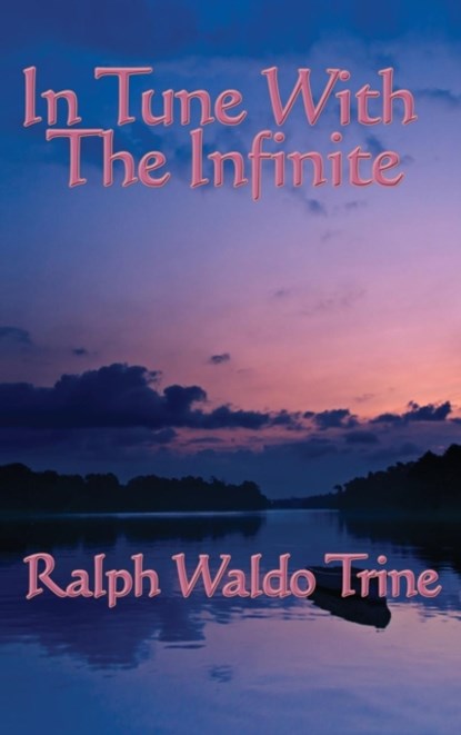 In Tune with the Infinite, Ralph Waldo Trine - Gebonden - 9781515437741
