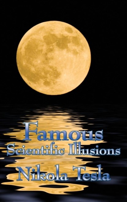 Famous Scientific Illusions, Nikola Tesla - Gebonden - 9781515438199