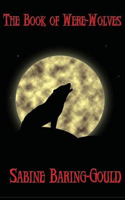 The Book of Were-Wolves, Sabine Baring-Gould - Gebonden - 9781515438694