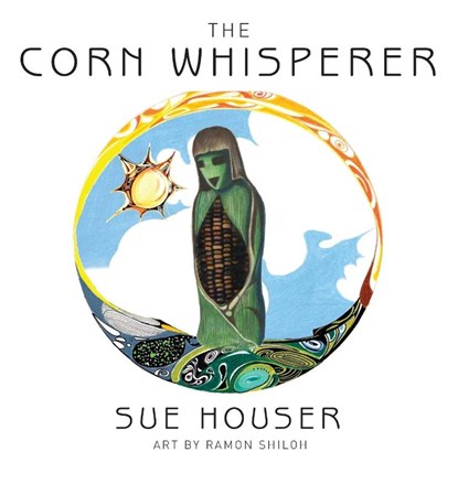 The Corn Whisperer, Sue Houser - Gebonden - 9781515439103
