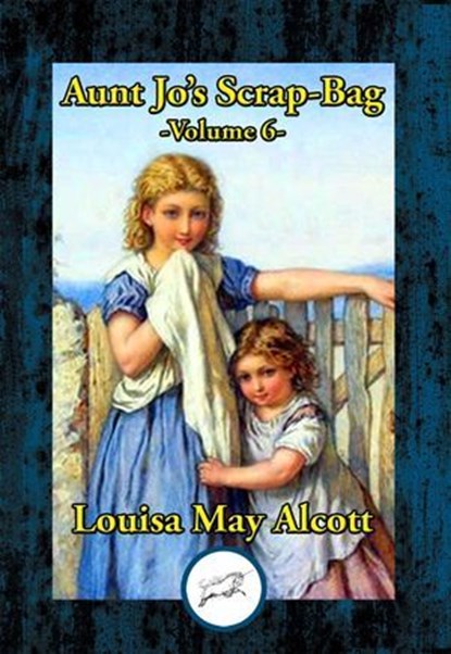 Aunt Jo's Scrap Bag V6, Louisa May Alcott - Ebook - 9781515440147