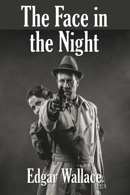 The Face in the Night, Edgar Wallace - Paperback - 9781515442394