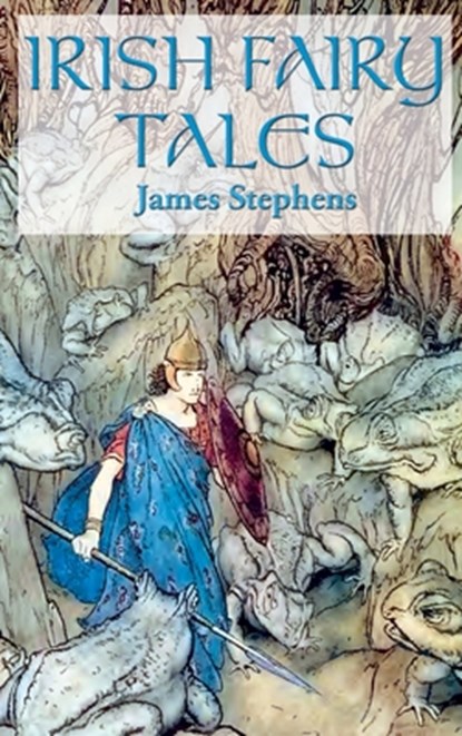 Irish Fairy Tales, James Stephens - Gebonden - 9781515444855