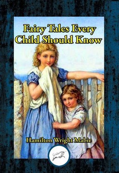 Fairy Tales Every Child Should Know, Hamilton Wright Mabie - Ebook - 9781515445234