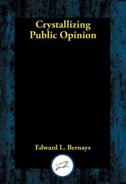 Crystallizing Public Opinion, Edward L. Bernays - Ebook - 9781515446316