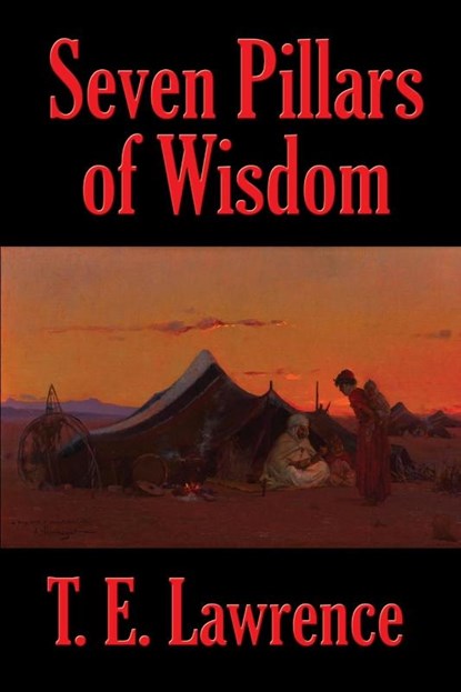 Seven Pillars of Wisdom, T E Lawrence - Paperback - 9781515447030